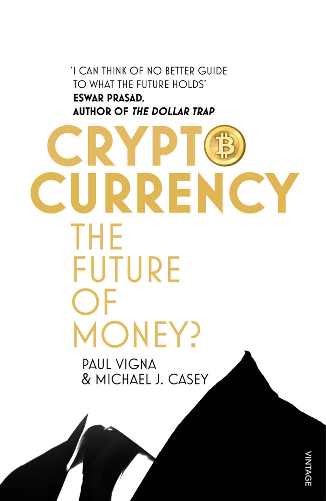 Cryptocurrency. The Future of Money? / Книга на Английском | Vigna Paul, Casey Michael J.  #1