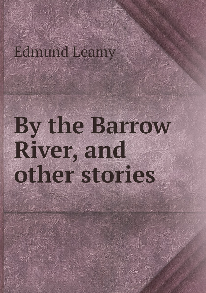 By the Barrow River, and other stories | Edmund Leamy #1