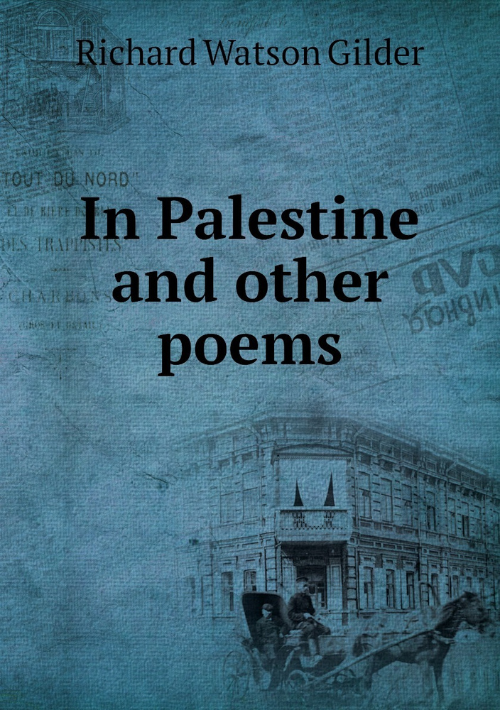 In Palestine and other poems | Gilder Richard Watson #1