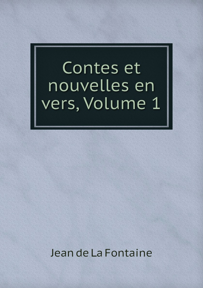 Contes et nouvelles en vers, Volume 1 | Jean de La Fontaine #1