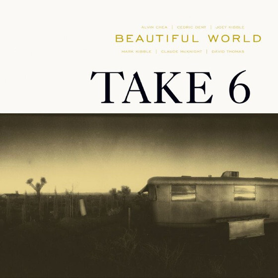 Take 6 - Beautiful World. 1 CD #1