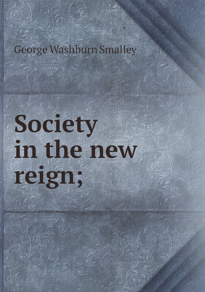 Society in the new reign; #1