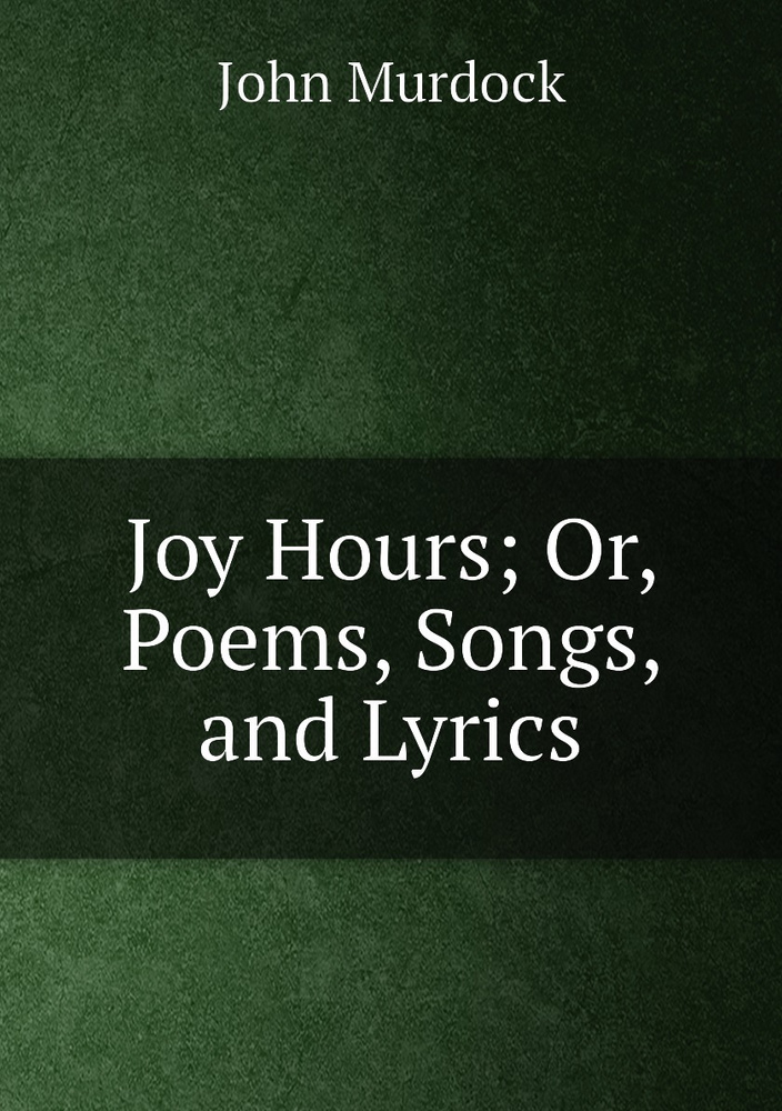 Joy Hours; Or, Poems, Songs, and Lyrics #1