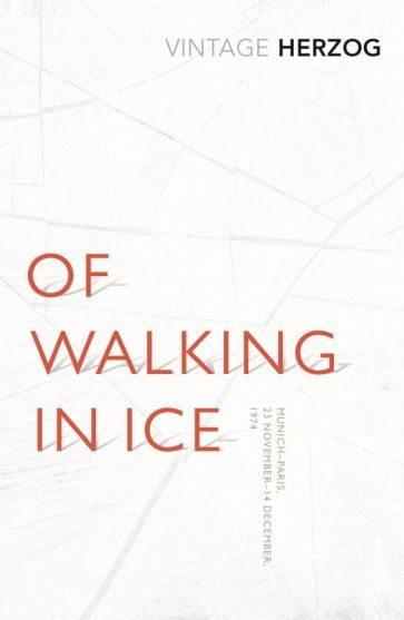Werner Herzog - Of Walking In Ice. Munich-Paris 23 November - 14 December 1974 | Herzog Werner #1