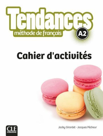 Girardet, Pecheur - Tendances. Niveau A2. Cahier d'activites | Pecheur Jacques, Girardet Jacky #1