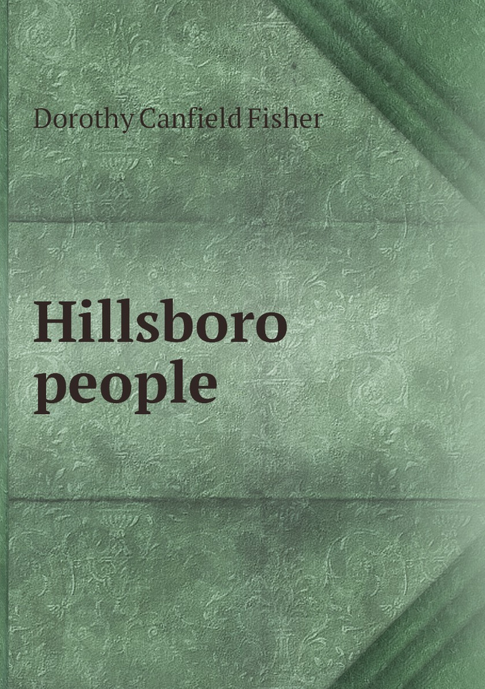 Hillsboro people | Fisher Dorothy Canfield #1