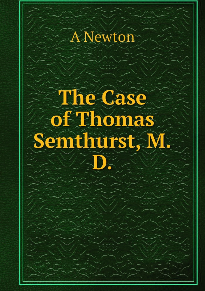 The Case of Thomas Semthurst, M.D. #1