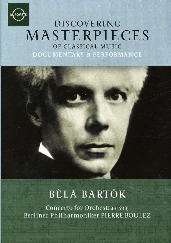 Bartok: Concerto for Orchestra - Discovering Masterpieces of Classical Music. 1 DVD #1