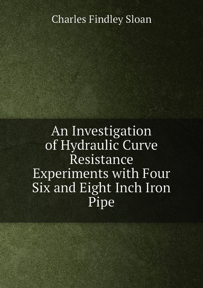 An Investigation of Hydraulic Curve Resistance Experiments with Four Six and Eight Inch Iron Pipe #1