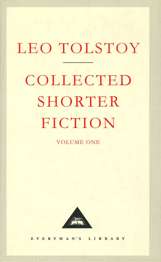 Collected Shorter Fiction. Volume 1 / Tolstoy Leo / Книга на Английском / Толстой Лев Николаевич | Tolstoy #1
