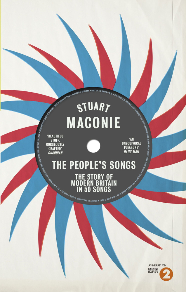 The People’s Songs. The Story of Modern Britain in 50 Records / Книга на Английском | Maconie Stuart #1