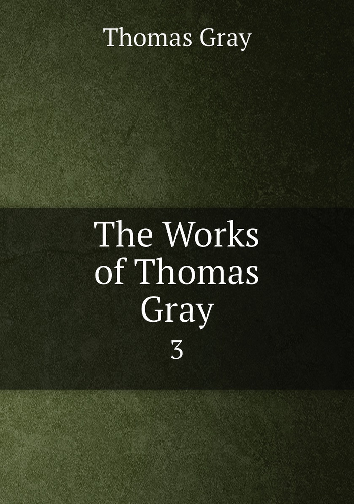 The Works of Thomas Gray. 3 #1