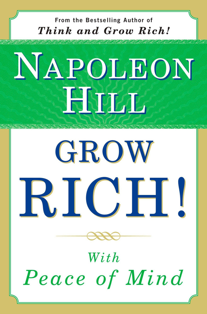 Grow Rich!: With Peace of Mind. Товар уцененный | Хилл Наполеон, Hill Napoleon  #1