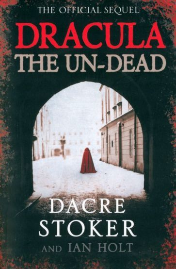 Stoker, Holt - Dracula. The Un-Dead | Holt Ian, Stoker Dacre #1