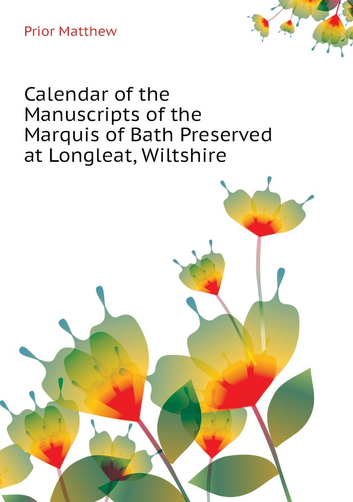 Calendar of the Manuscripts of the Marquis of Bath Preserved at Longleat, Wiltshire | Prior Matthew #1