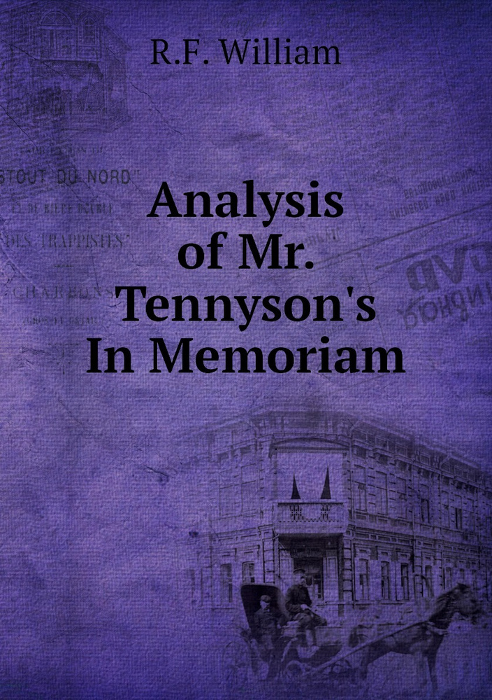 Analysis of Mr. Tennyson's In Memoriam купить с доставкой по выгодным