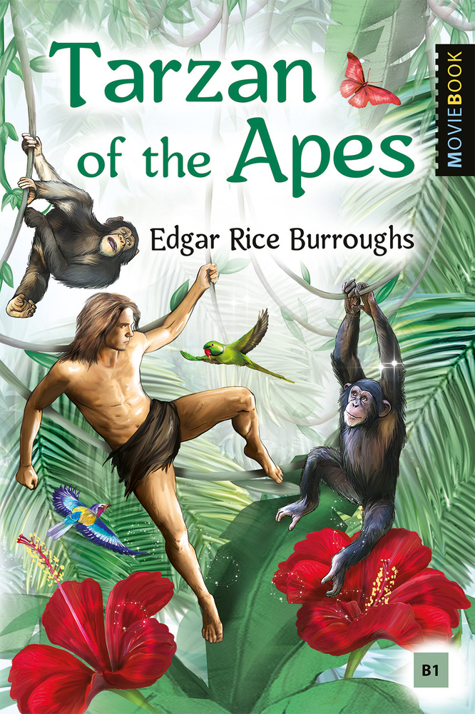 Тарзан - приёмыш обезьян (Tarzan of the Apes). Книга для чтения на английском языке. Уровень В1 | Берроуз #1