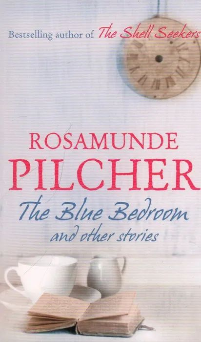 The Blue Bedroom and Other Stories Pilcher R. | Пилчер Розамунда #1