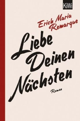 Remarque, Liebe deinen Nachsten: Roman #1