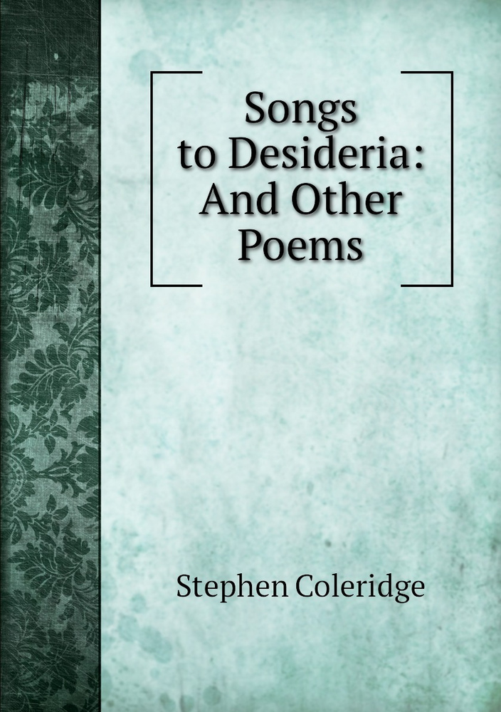 Songs to Desideria: And Other Poems #1