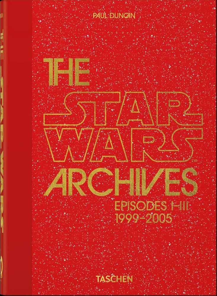 The Star Wars Archives. 1999-2005. 40th Ed. | Duncan Paul , Дункан Пол #1