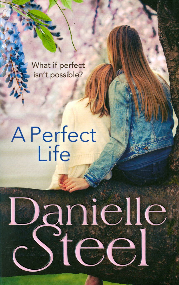 A Perfect Life / Steel Danielle / Книга на Английском / Стил Даниэла | Steel Danielle  #1