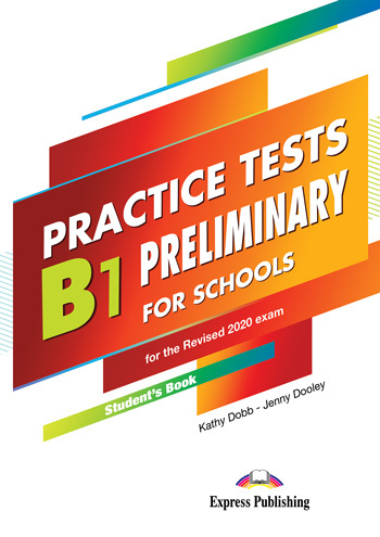 Practice Tests B1 Preliminary for Schools for the Revised 2020 Exam - Student's Book (with Digibooks #1