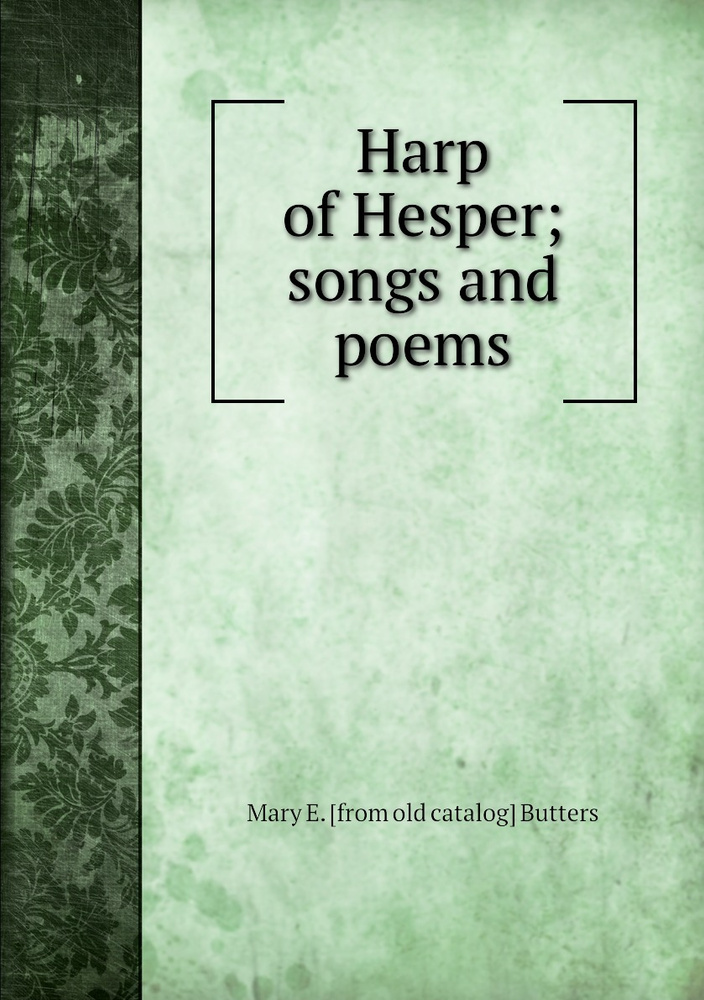 Harp of Hesper; songs and poems #1