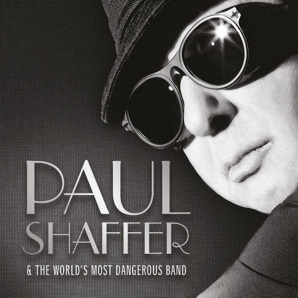 Paul Shaffer & The World's Most Dangerous Band - Paul Shaffer & The World's Most Dangerous Band. 1 CD #1