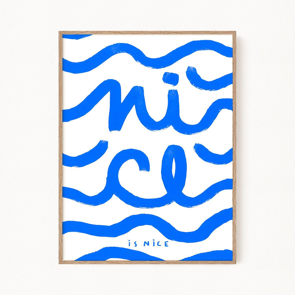 Постер для интерьера "Nice is Nice", 30х40 см #1