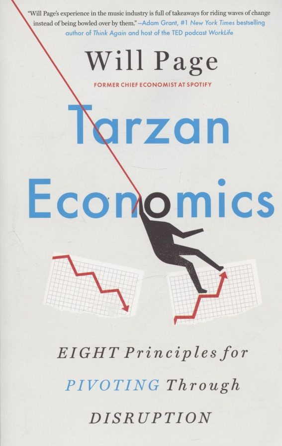 Tarzan Economics. Eight Principles for Pivoting Through Disruption #1