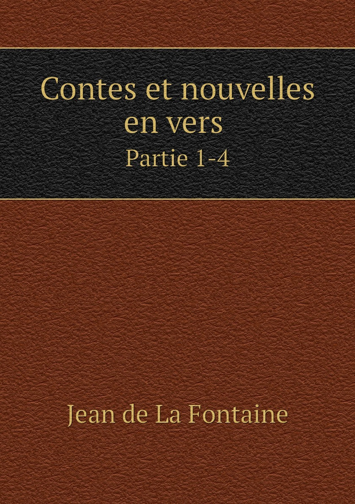 Contes et nouvelles en vers. Partie 1-4 | Jean de La Fontaine #1