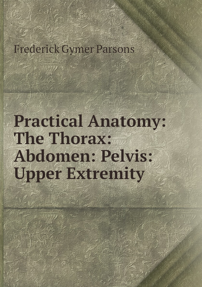 Practical Anatomy: The Thorax: Abdomen: Pelvis: Upper Extremity ...