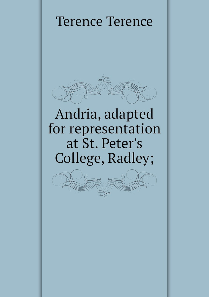 Andria, adapted for representation at St. Peter's College, Radley; #1