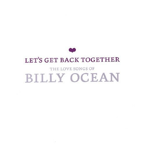 Billy Ocean - Let's Get Back Together - The Love Songs Of Billy Ocean. 1 CD #1