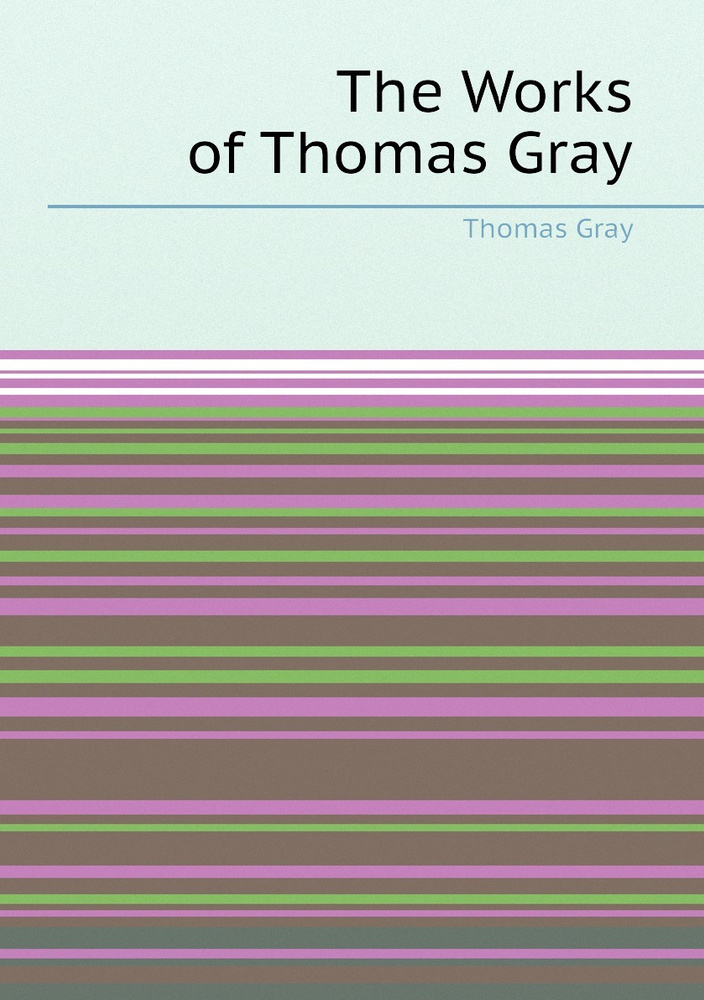 The Works of Thomas Gray | Gray Thomas #1