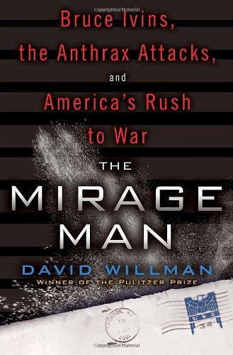 The Mirage Man: Bruce Ivins, the Anthrax Attacks, and America's Rush to War. Человек-призрак: Брюс Айвинс, #1