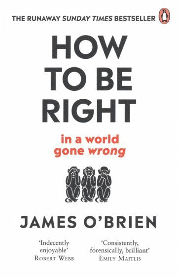 James O Brien - How to be Right... in a world gone wrong #1