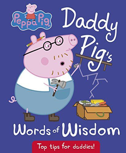 Peppa Pig: Daddy Pig's Words of Wisdom #1