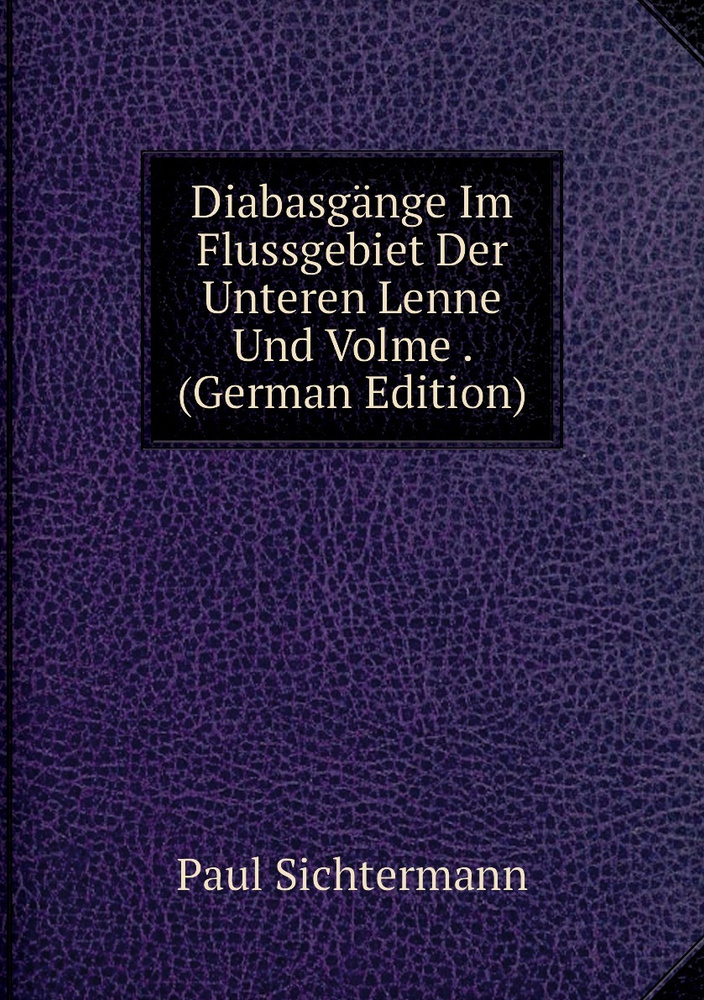 Diabasgange Im Flussgebiet Der Unteren Lenne Und Volme . (German Edition) #1