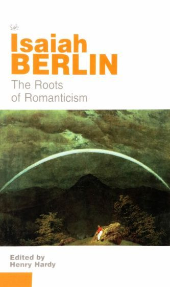 Isaiah Berlin - The Roots of Romanticism #1
