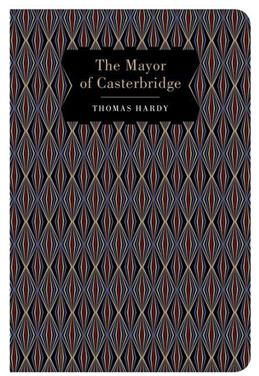 Mayor of Casterbridge. Hardy T. #1