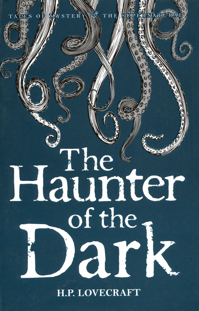 The Haunter of the Dark and the Other Stories. Collected Short Stories, Volume Three / Книга на Английском #1