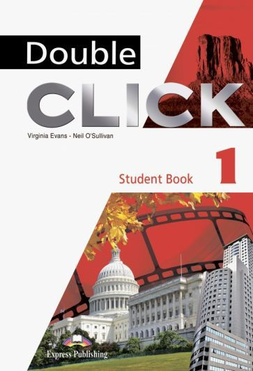 Evans, O Sullivan: Double Click 1. Student's Book Учебник Учебный курс Double click (американский английский) #1