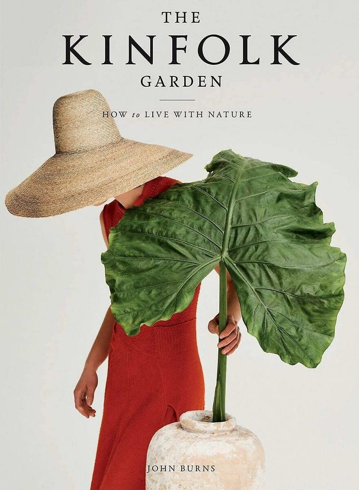 The Kinfolk Garden: How to Live with Nature #1