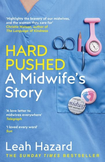 Leah Hazard - Hard Pushed. A Midwifes Story #1