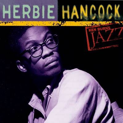 Herbie Hancock. Ken Burns Jazz (Legacy, 501 036 0, 2000) CD #1