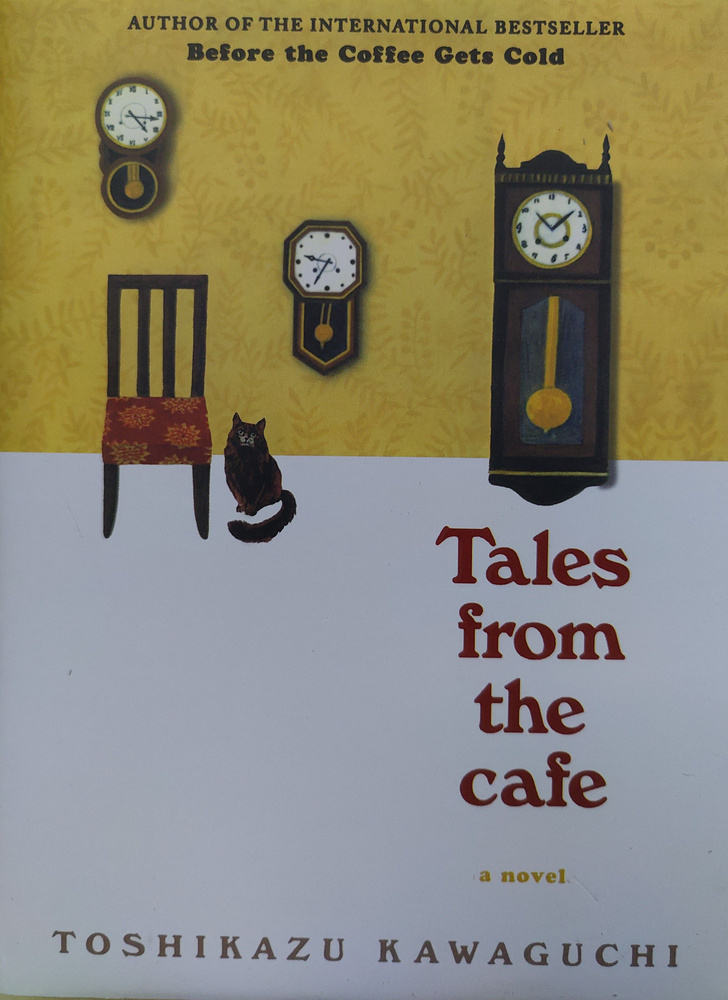 Tales from the cafe. A novel. Toshikazu Kawaguchi #1