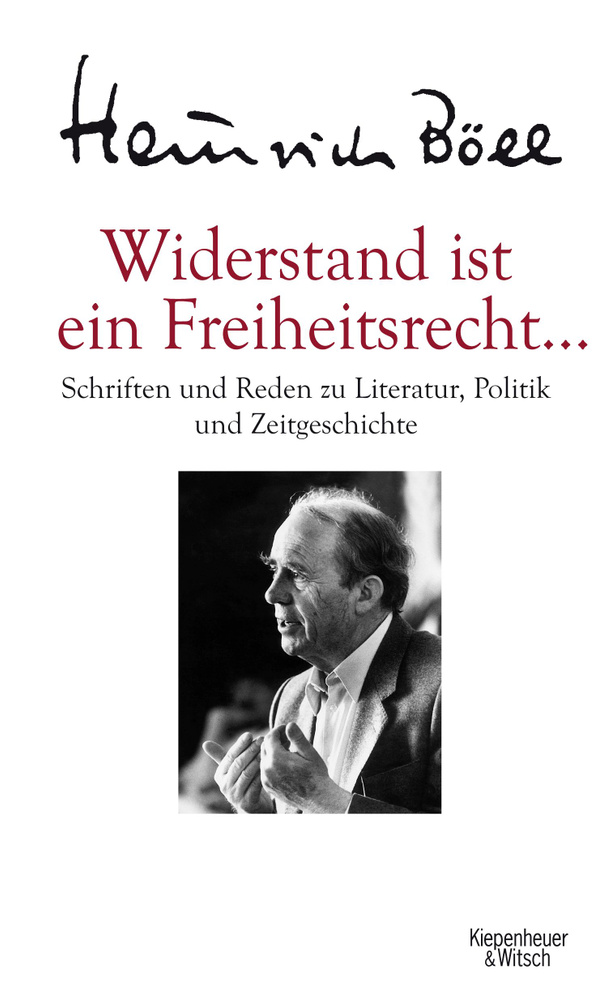 Widerstand ist ein Freiheitsrecht... Schriften und Reden zu Literatur, Politik und Zeitgeschichte / Книга #1