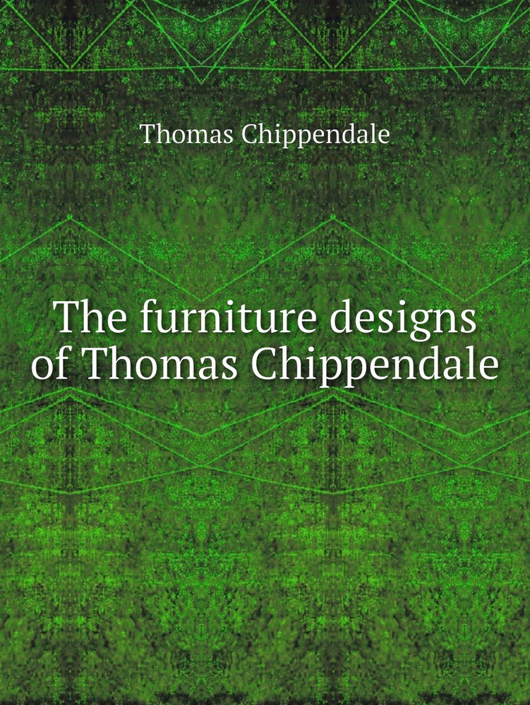 The furniture designs of Thomas Chippendale #1